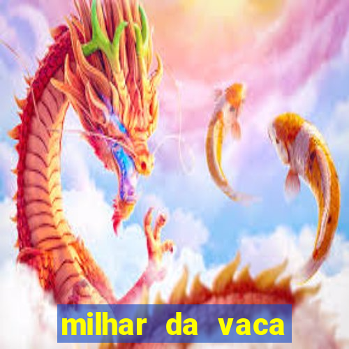 milhar da vaca mais atrasada