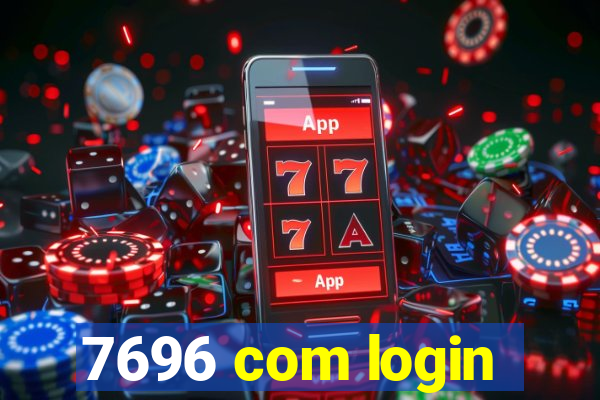 7696 com login