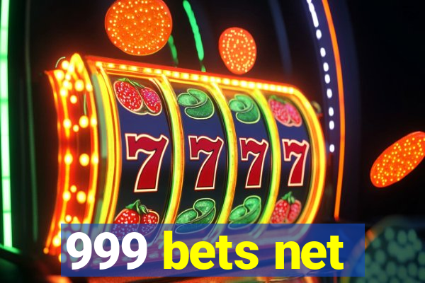 999 bets net