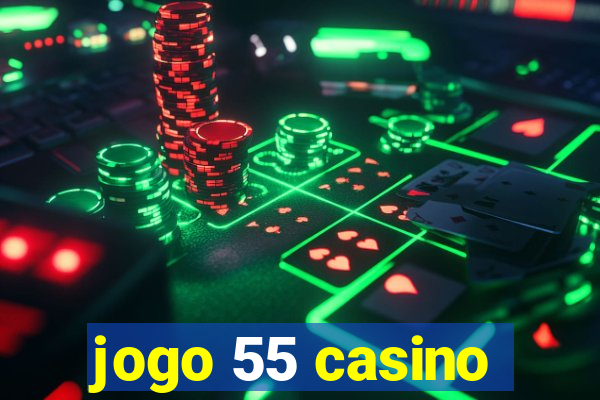 jogo 55 casino