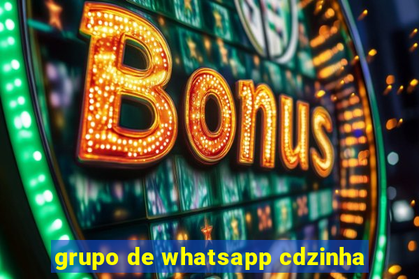 grupo de whatsapp cdzinha