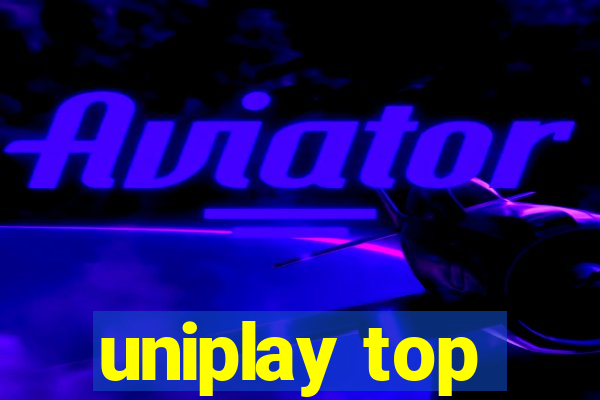 uniplay top