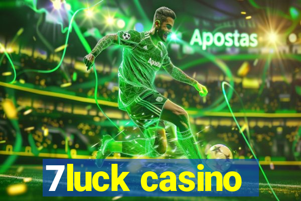 7luck casino