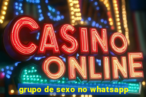 grupo de sexo no whatsapp