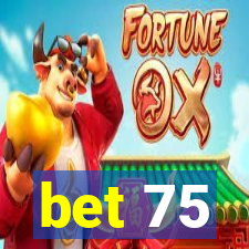 bet 75