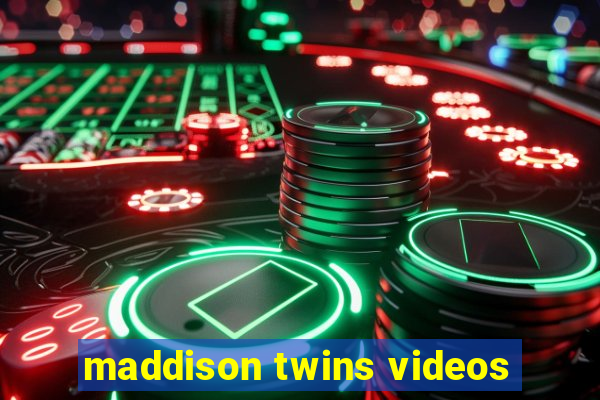 maddison twins videos