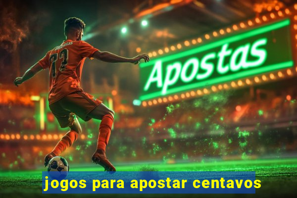 jogos para apostar centavos