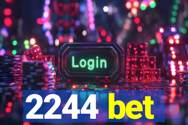 2244 bet