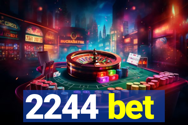 2244 bet