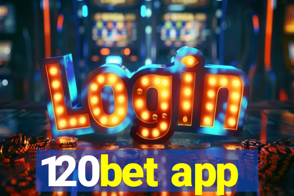 120bet app