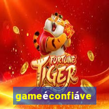 gameéconfiável