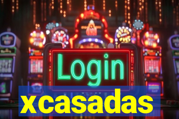 xcasadas