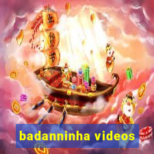 badanninha videos