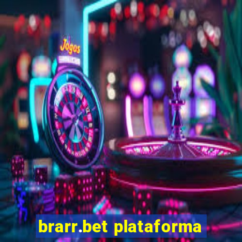 brarr.bet plataforma