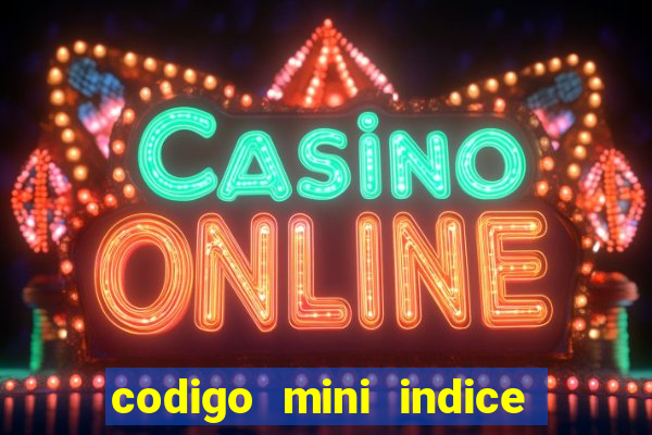 codigo mini indice setembro 2024