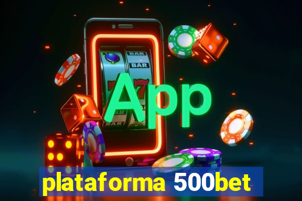 plataforma 500bet