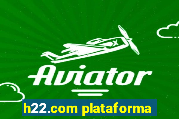 h22.com plataforma