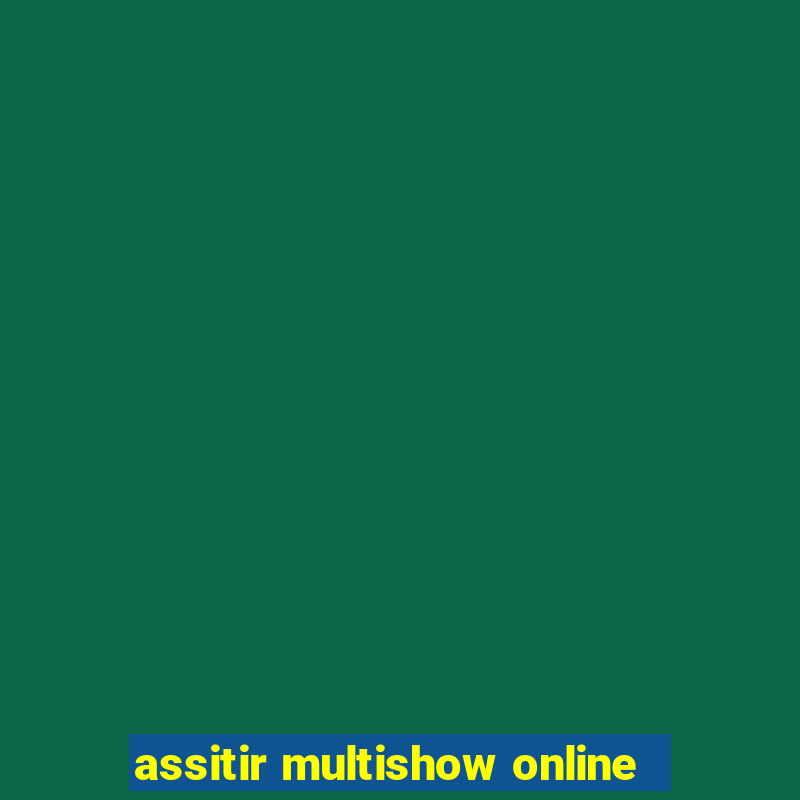 assitir multishow online