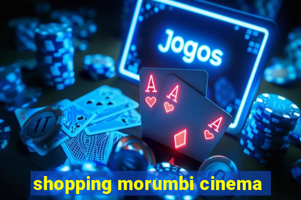 shopping morumbi cinema