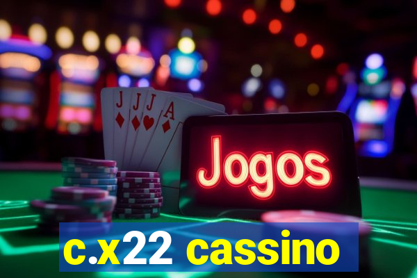 c.x22 cassino