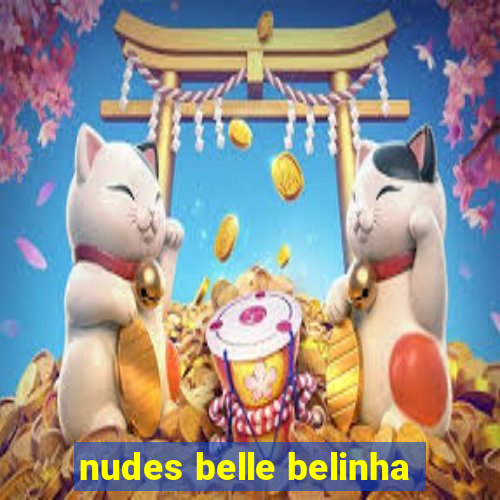 nudes belle belinha