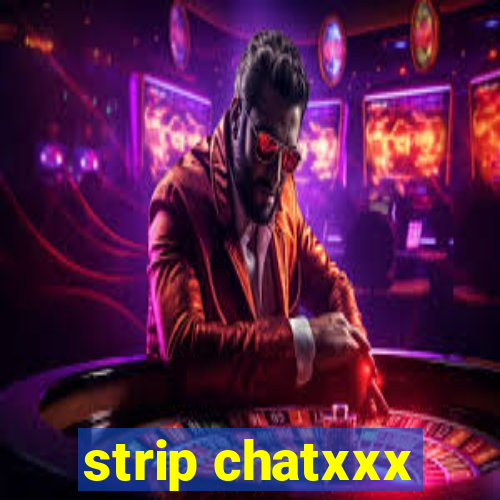 strip chatxxx