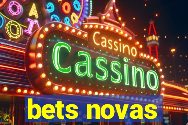 bets novas