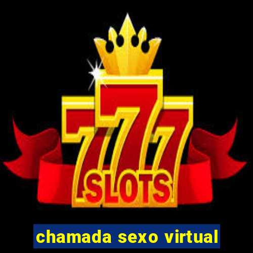 chamada sexo virtual