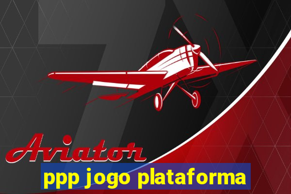 ppp jogo plataforma