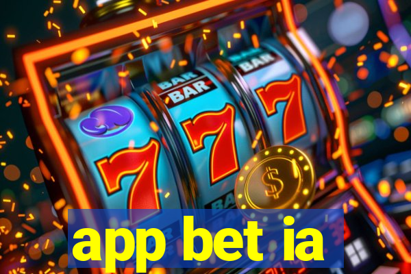 app bet ia