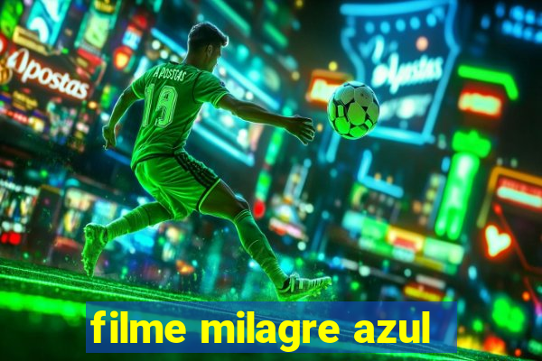 filme milagre azul