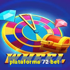 plataforma 72 bet