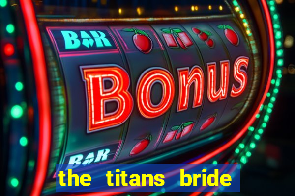 the titans bride cap 1