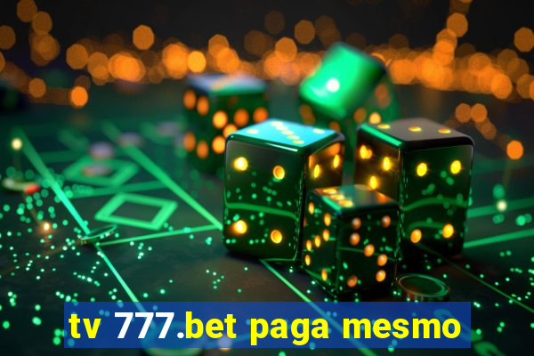 tv 777.bet paga mesmo