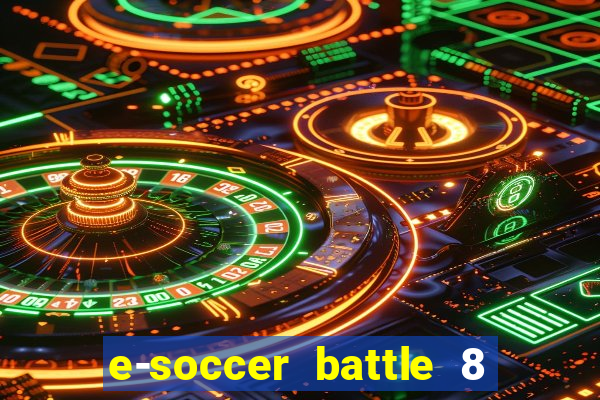 e-soccer battle 8 minutos tabela