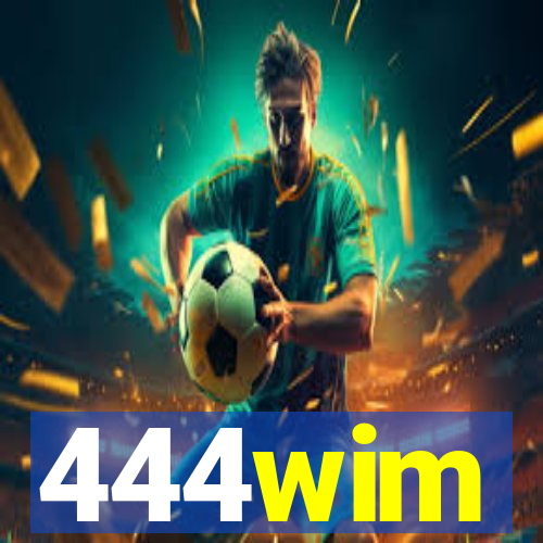 444wim