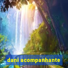 dani acompanhante