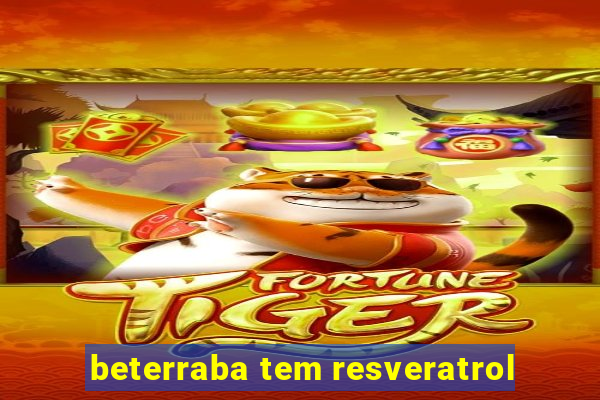 beterraba tem resveratrol