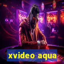 xvideo aqua