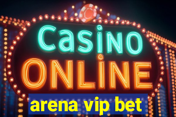 arena vip bet