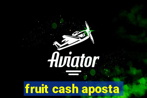 fruit cash aposta