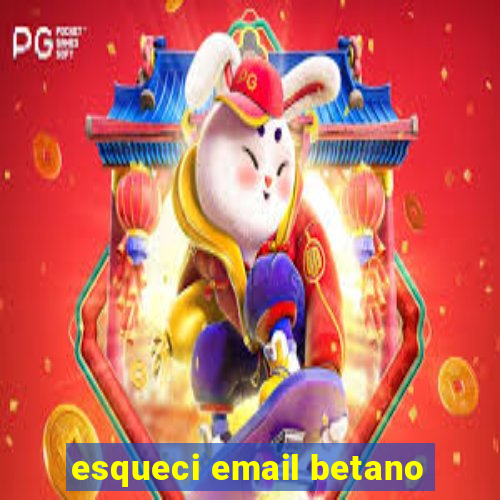 esqueci email betano