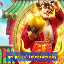 grupo +18 telegram gay