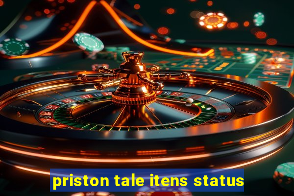 priston tale itens status