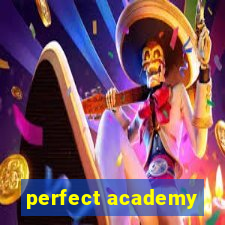 perfect academy