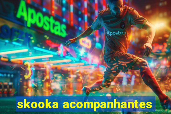 skooka acompanhantes