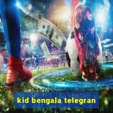 kid bengala telegran