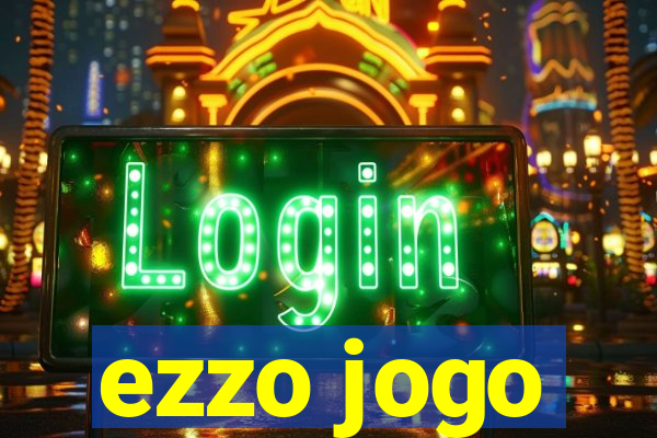 ezzo jogo