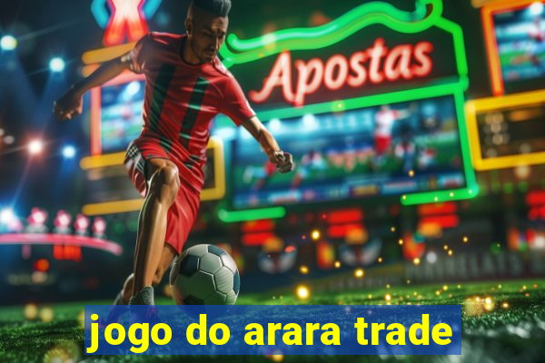 jogo do arara trade