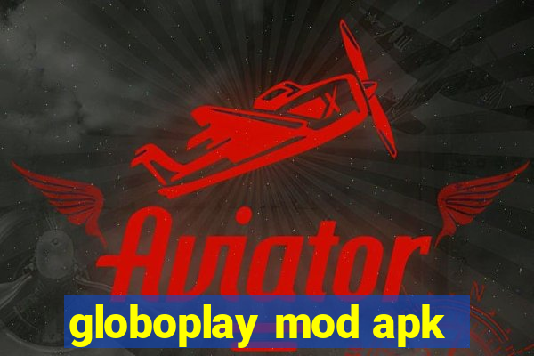 globoplay mod apk